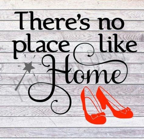 There Is No Place Like Home Sign, There’s No Place Like Home Quote, Wizard Of Oz Theres No Place Like Home, Wizard Of Oz Signs Diy, Wizard Of Oz Svg Free, Theres No Place Like Home Wizard Of Oz, Theres No Place Like Home Sign, There Is No Place Like Home, Wizard Of Oz Shirt Ideas