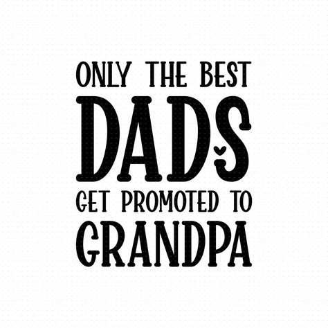 Promoted To Grandpa, Grandpa Svg, Fathers Day Quotes, Monogram Decal, Teacher Quotes, Funny Svg, Digital Nature, Teacher Humor, Star Work