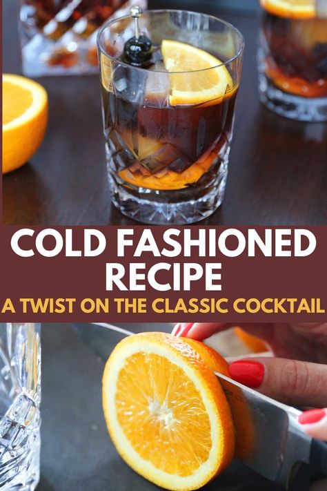 Cold Fashioned Cocktail and Slicing an Orange Cold Brew Old Fashioned, Spring Old Fashioned Cocktail, Cold Brew Cocktail, Old Fashioned Recipe, Cocktail Appetizers, Cold Fashion, After Dinner Drinks, Easy Cold, Brunch Cocktails