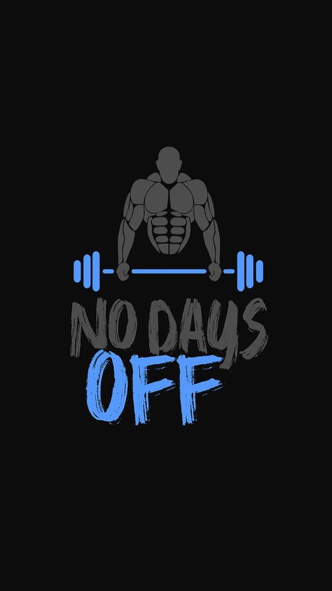 No Days Off, Gym Wallpaper, Workout Motivation, Wallpaper Iphone, Black Background, Iphone Wallpaper, Gym, Iphone, Blue