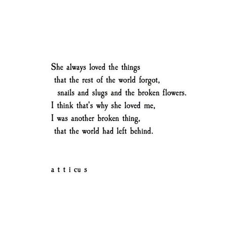 Atticus Poems, Atticus Quotes, Atticus, Poem Quotes, A Poem, Poetry Quotes, The Thing, Pretty Words, Beautiful Quotes