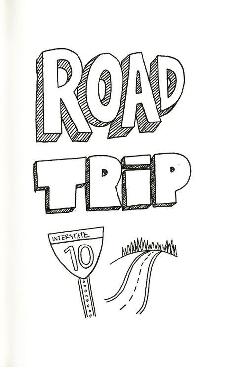 I love the letters, especially the road. I also like that the letters are the focal point, but there is also a small drawing that accompanies it. Road Trip Drawing Simple, Road Trip Doodles, Road Trip Drawing, Doodles Travel, Trip Drawing, Line Drawing Images, Journals Ideas, Sharpie Drawings, Fonts Quotes