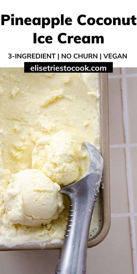 Pineapple Ice Cream Recipe, Pineapple Coconut Ice Cream, Greek Yogurt Cookies, Ice Cream No Churn, Coconut Ice Cream Recipes, Clean Eating Dessert Recipes, Pineapple Ice Cream, Coconut Milk Ice Cream, Vegan Ice Cream Recipe