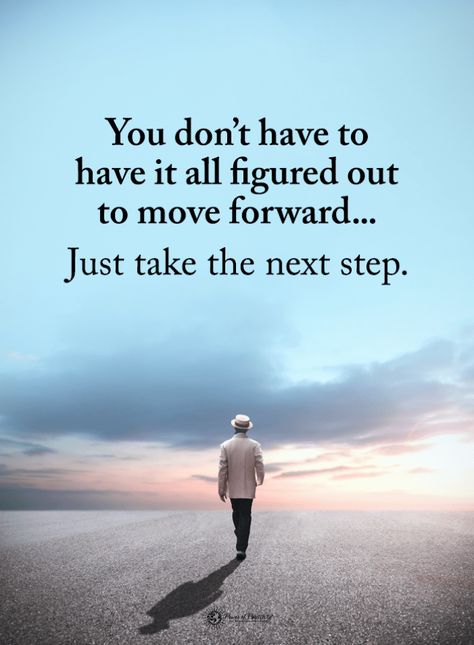 Moving Forward Quotes you don't have to have it all figured out to move forward. Just take the next step. Looking Forward Quotes, Deepest Quotes, Keep Moving Forward Quotes, Assuming Quotes, Influential Quotes, Selfish Quotes, Forward Quotes, Quotes Creative, Moving Forward Quotes