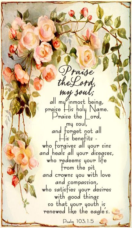 Psalm 103:1-5 Psalm 103, Praise The Lord, Favorite Bible Verses, Scripture Art, Jesus Is Lord, Praise And Worship, Praise God, Spiritual Inspiration, Scripture Quotes