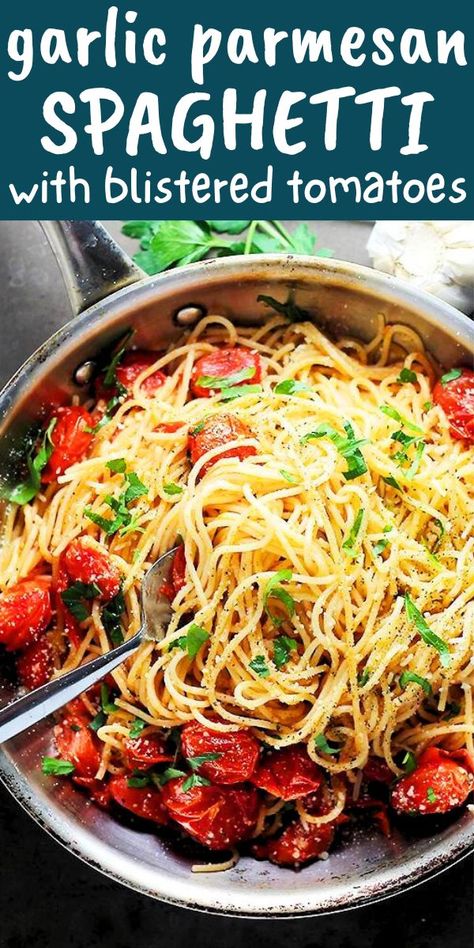 Pasta With Tomatoes And Garlic, Spaghetti Parmesan Recipe, Roasted Garlic Spaghetti, Quick Pasta Dinner, Garlic Parmesan Spaghetti, Roasted Garlic Olive Oil, Blistered Tomatoes, Roasted Tomato Pasta, Parmesan Spaghetti