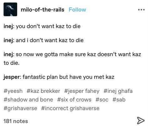 Six Of Crows My Ghost Wont Associate With Your Ghost, The Six Crows, Frostbite Studios Six Of Crows, Joost Six Of Crows, Six Of Crows Memes Humor, Jesper Six Of Crows, Kanej Six If Crows, Six Of Crows Tumblr, 6 Of Crows