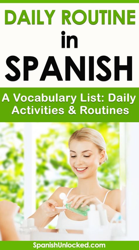 Daily Routine in Spanish: Vocabulary including Reflexive Verbs | Spanish Unlocked Spanish Vocabulary List, Spanish Reflexive Verbs, Reflexive Verbs, Learn To Speak Spanish, Spanish Basics, Learn Spanish Online, Spanish Lessons For Kids, Learning Spanish Vocabulary, Spanish Verbs