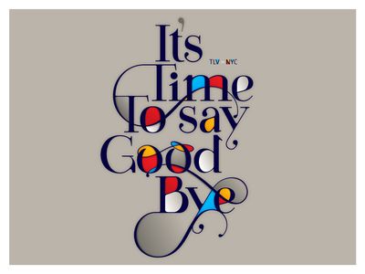 It's Time to Say Goodbye - by Moshik Nadav Typography Bye Images, Fashion Magazine Fonts, Leaving Quotes, Dp For Whatsapp Profile, It's Time To Say Goodbye, Goodbye Quotes, Fashion Typography, Typeface Font, Dp For Whatsapp