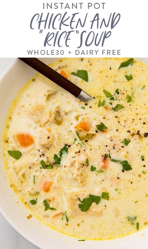 This creamy chicken and "rice" soup is made in the Instant Pot and is Whole30, paleo, and low carb! Yet this soup is oh so rich and flavorful, plus it's super filling! It's a great Whole30 soup to make for meal prep, too. #instantpot #whole30 #soup #dairyfree #lowcarb Whole30 Crockpot Soup, Low Histamine Chicken Soup, Low Histamine Instant Pot Recipes, Clean Soup, Creamy Chicken And Rice Soup, Whole 30 Soup, Instant Pot Chicken And Rice, Whole30 Soup Recipes, Postpartum Meal