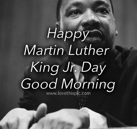 Happy Martin Luther King Day, Happy Mlk Day, Good Morning Facebook, Martin Luther King Jr Day, Mlk Day, Martin Luther King Day, Tumblr Image, Good Morning Photos, Good Morning Picture