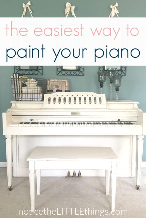 give your piano a new look! the easiest way ever to paint your piano, right in your living room! use this step by step guide to make your old piano look new. #noticetheLITTLEthings #noticetheLITTLEthingsdiy #howtopaintapiano #paintedpiano #paintedfurniture Refinish Piano, Paint A Piano, Cheap Furniture Makeover, Easy Furniture Makeover, Diy Furniture Makeover Ideas, Painted Pianos, Muebles Shabby Chic, Piano Decor, Painting Guide