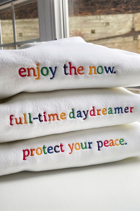 Cute Positive Quotes, Enjoy The Now, Embroidered Rainbow, Embroidered Apparel, Protect Your Peace, Rainbow Quote, Graphisches Design, Shirt Design Inspiration, Shirt Embroidery