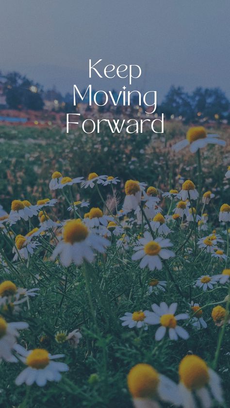 Keep Moving Forward Wallpaper, Cozy City, Flower Wallpapers, Cute Flower Wallpapers, English Phrases, Keep Moving Forward, Keep Moving, Kids Pictures