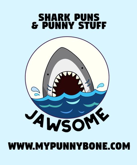 130+ Shark Puns And Punny Stuff – MyPunnyBone Shark Puns Funny, Shark Quotes Funny, Shark Sayings, Octopus Puns, Water Puns, Shark Jokes, Shark Quotes, Shark Puns, Book Puns