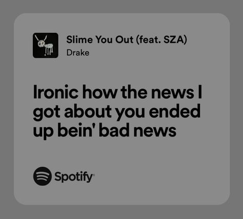 Slime You Out Drake, Slime You Out Drake Lyrics, Drake Song Quotes, Drakes Songs, Real Lyrics, Drakes Album, Drake Drizzy, Spotify Aesthetic, Drake Lyrics