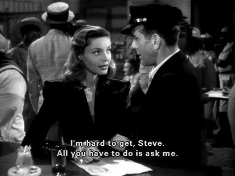 To Have and Have Not Old Movie Quotes, Bogie And Bacall, Classic Movie Quotes, Bogart And Bacall, Lauren Bacall, Humphrey Bogart, Film Quotes, Tv Quotes, Vintage Film