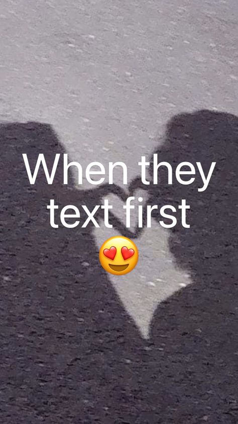 When They Text You First, When He Texts You First, Why Do I Always Have To Text First, Texting First, Text First, Meaning Quotes, Meant To Be Quotes, He Loves Me, Look Here