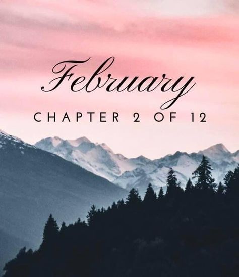 Chapter 2 Of 12, Welcome February, New Month Quotes, Insurance License, Seasons Months, Monthly Quotes, Calendar Pictures, Travel Captions, New Year Wallpaper