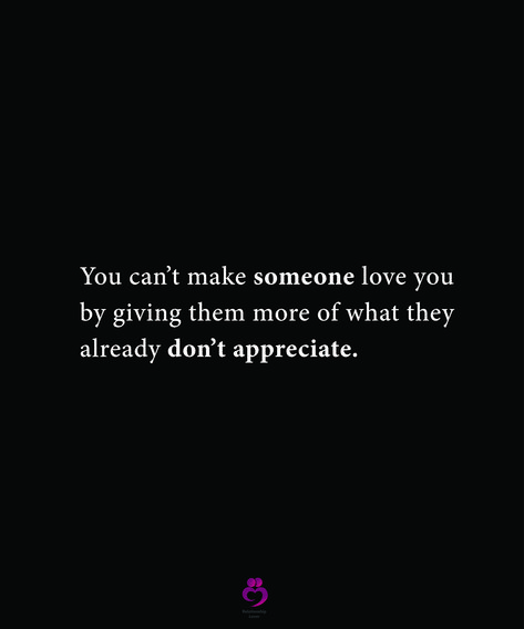 You can’t make someone love you
by giving them more of what they
already don’t appreciate.
#relationshipquotes #womenquotes You Can't Make Someone Love You, You Don’t Need Everyone To Love You, You Can Give Someone Everything, Cant Make Someone Love You Quotes, They Don’t Love You Quotes, You Can’t Make People Love You, When She Doesn't Love You Back, When Someone Is Not Meant For You, You Can’t Make Someone Love You