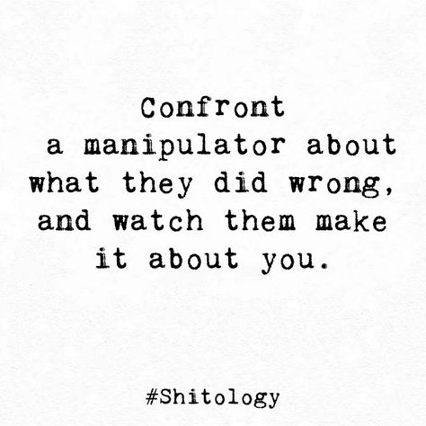 Confrontation Quotes, Narcissism Relationships, Manipulative People, Look Up Quotes, Deep Thought Quotes, Sarcastic Quotes, Amazing Quotes, Note To Self, Friends Quotes