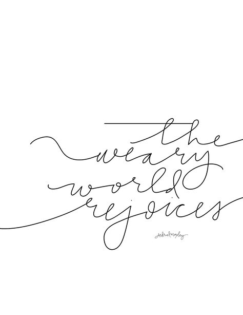 FREE print.  Gabriel tells Mary of Jesus in Luke"...and of His kingdom there will be no end."  No end? There is so much hope wrapped up in that truth.The weary world rejoices at the birth of the One who makes us whole, Jesus. We have a constant thirst that can't be quenched by stuff or by change or even… The Weary World Rejoices, Weary World Rejoices, Christmas Scripture, Lifestyle Blog Design, Christmas Calligraphy, Christmas Fonts, Christmas Time Is Here, Free Print, Joy To The World