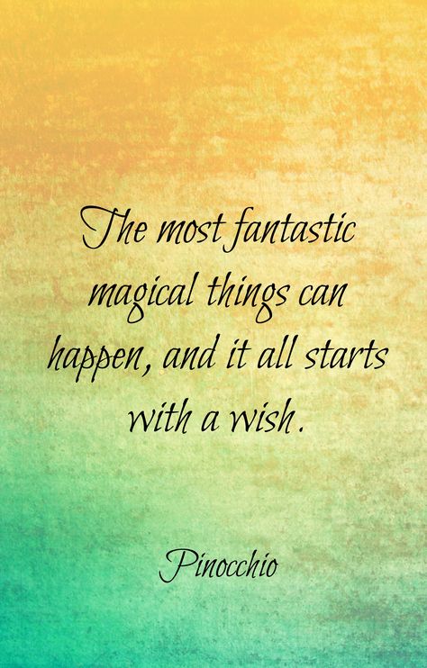 WISHES!!!!!!  Star light star bright  First star I see tonight  I wish I may I wish I might  Have the wish I wish tonight Make a wish  And do as dreamers do And all our wishes...will come true. :) Pinocchio Quotes, Wish Quotes, Disney Quotes, Pinocchio, Make A Wish, Positive Thoughts, Movie Quotes, Great Quotes, Beautiful Words