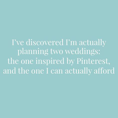 I've discovered I'm actually planning two weddings the one inspired by Pinterest and the one I can actually afford | Confetti.co.uk Planning Quotes Funny, Wedding Planning Checklist Detailed, Wedding Planning Checklist Timeline, Wedding Planning Quotes, Wedding Planning Checklist Printable, Wedding Quotes Funny, Wedding Planning Binder, Funny Bride, Planning Quotes