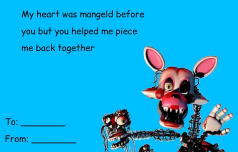 text: "My heart was mangeld before you but you helped me piece me back together" with a png of mangle Fnaf Valentines Cards Funny, Fnaf Valentines Cards, Fnaf Valentines, Slideshow Quotes, Bad Valentines Cards, Romantic Valentine Card, Silly Valentines, Funny Fnaf, Bad Valentines