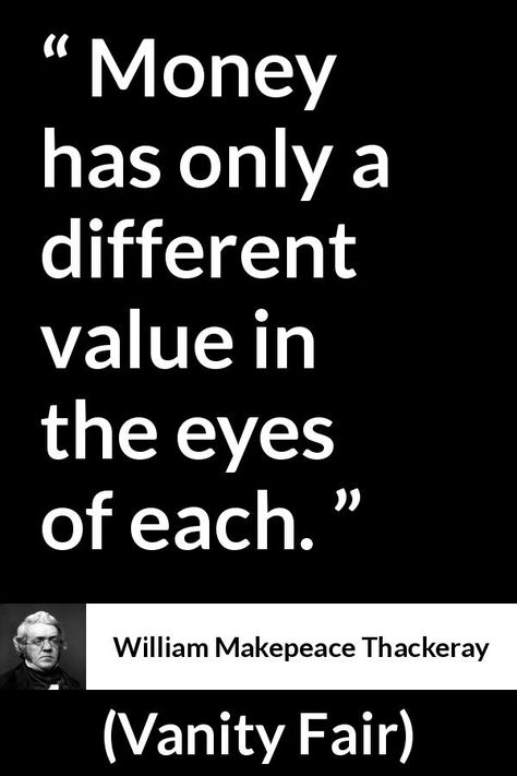 Quote About Eyes, William Makepeace Thackeray, Eye Quotes, Vanity Fair, Vanity, Money, Quotes, Quick Saves, Dressing Table