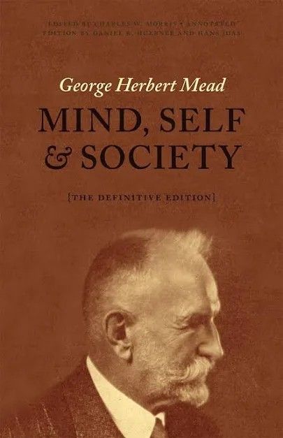 George Herbert Mead, Self And Society, George Herbert, Sociology Books, Philosophy Of Mind, Social Psychology, The University Of Chicago, Inspirational Books To Read, Psychology Books