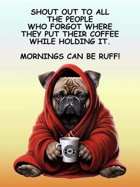 Shout Out To All The People Who Forgot Where They Put Their Coffee While Holding It. Mornings Can Be Ruff! coffee good morning good morning quotes funny good morning quotes good morning humor coffee good morning quotes good morning pics good morning quotes 2024 Coffee Funnies, Nagsê Boodskappies, Good Thursday Morning, Funny No Soliciting Sign, Morning Coffee Funny, Funny Good Morning Messages, Karma Funny, Coffee Jokes, Funny Good Morning