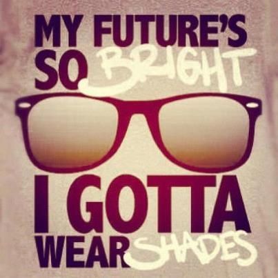 Future so bright....gotta wear shades. Shades Quotes, Shade Quotes, Blinded By The Light, Way To Heaven, Preschool Graduation, Makeup Quotes, Mind Body Soul, Photo Quotes, Sarcastic Quotes