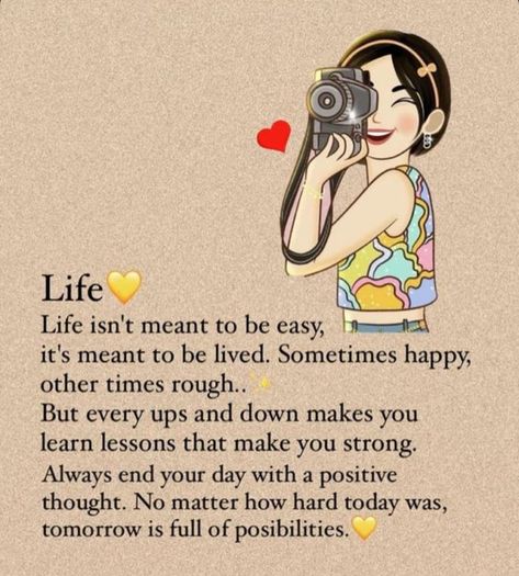 Life isn't meant to be easy, it's meant to be lived. With its ups and downs, twists and turns, life is a journey of growth and self-discovery. Every experience, whether joyful or challenging, teaches us valuable lessons that shape us into stronger, wiser individuals. When the day comes to a close, remember to end it with a positive thought. No matter how tough today may have been, tomorrow brings new possibilities, fresh starts, and opportunities to thrive. Hold onto hope, stay resilient, ... Have A Positive Day Quotes, End Of The Day Quotes, A Positive Thought, Stay Positive Quotes, Journey Of Growth, Fresh Starts, Positive Thought, New Possibilities, Life Is A Journey