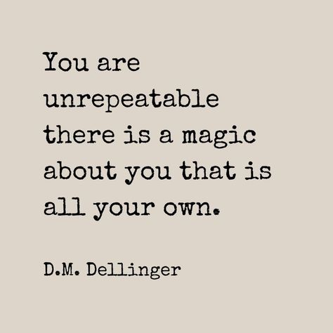 You are unrepeatable there is a magic about you that is all your own.

D.M. Dellinger

your own, your own boss, grow your own, poetry, poetry community, poetry lovers, daily poetry, daily quotes, short poetry, magic, magical, magical girl, magical moments, poem, poem of the day, quote of the day Poetry About Magic, Magic Poems, Poem A Day, Words Worth, I Am The One, Enchanted Forest, Magical Girl, Daily Quotes, Night Sky