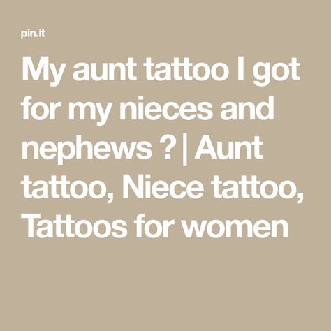 My aunt tattoo I got for my nieces and nephews 😍 | Aunt tattoo, Niece tattoo, Tattoos for women Auntie Tattoos Ideas Niece, Niece Nephew Tattoo, Tattoo Ideas For Nephews, Tattoo For Niece And Nephew, Aunt And Nephew Tattoo, Nephew Tattoo Ideas Aunt, Tattoos For Nieces And Nephews, Niece And Nephew Tattoo Ideas For Aunt, Tattoo For Nephew