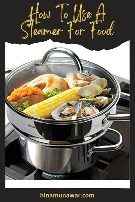 Use A Steamer For Food Steamer Pot Recipes, Steamer Basket Recipes, Food Steamer Recipes, Steamer Meals, Steam Vegetables Recipes, Steamed Chicken Breast, Steamed Recipes, Electric Food Steamer, Steamed Food