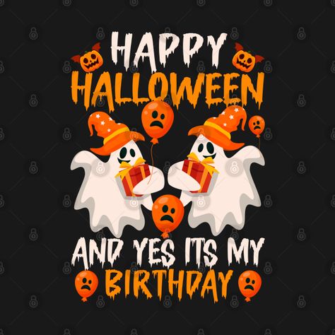 Check out this awesome 'happy+halloween+and+yes+its+my+birthday+funny+halloween+2022' design on @TeePublic! Happy Birthday Halloween Image, Happy Halloween Birthday Images, Its My Birthday Funny, Happy Halloween Birthday, My Birthday Funny, Happy Birthday Halloween, Happy Birthday To Me Quotes, Halloween Quotes Funny, Birthday Pins