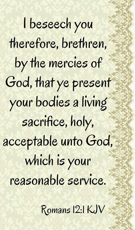 Romans 12:1 KJV Anchor Quotes, Living Sacrifice, Kjv Verses, God Power, Romans 12 1, Scripture Images, Bible Verse Memorization, King James Bible Verses, Sacred Scripture