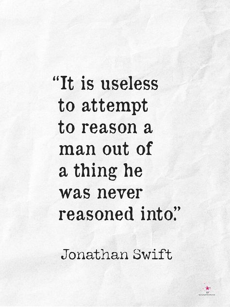 "It is useless to attempt to reason a man out of a thing he was never reasoned into. ― Jonathan Swift" Canvas Print by Pagarelov | Redbubble Jonathan Swift Quotes, Quotes Typewriter, Self Protection, Typewriter Print, Jonathan Swift, Changing Quotes, Life Changing Quotes, Quotes That Inspire, Home Quotes And Sayings