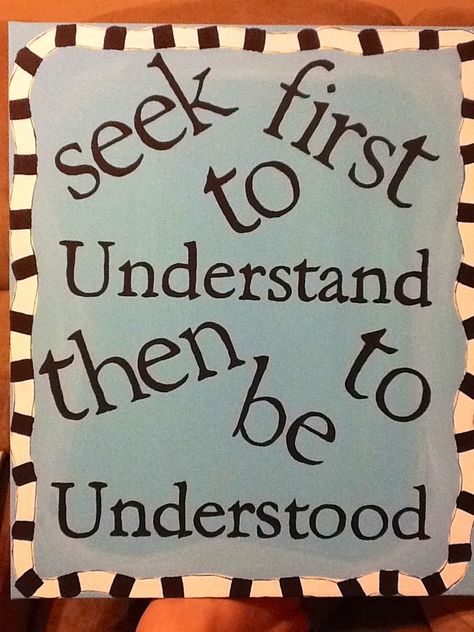 Leader In Me / 7 Habits   Habit 5 Seek first to understand, then to be understood. Canvas by Charity Goodwin Seek To Understand, Habit 5, Seek First To Understand, School Environment, Fifth Grade Resources, To Be Understood, Habits Of Mind, Seven Habits, Teachers Lounge