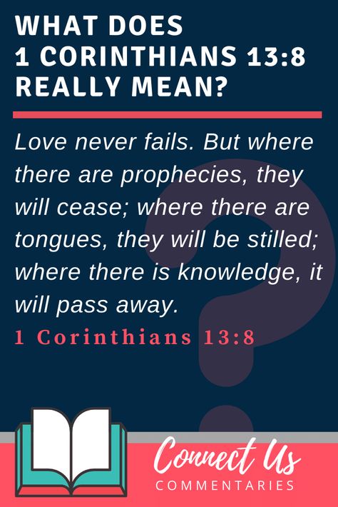 Here is a commentary and explanation of 1 Corinthians 13:8, “Love never fails. But where there are prophecies, they will cease; where there are tongues, they will be stilled; where there is knowledge, it will pass away.” 8 Meaning, Bible Meaning, Psalm 97, Bible Commentary, Bible Study Plans, 1 Corinthians 13, Bible Devotions, Love Never Fails, Faith Prayer