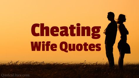 When A Woman Cheats Quotes, Married Woman Cheating Quotes, Cheating Woman Quotes, Wife Cheated On Husband, She Cheated On Me Quotes, Cheating Wife Quotes Marriage, Cheating Wife Quotes, Cheating Quotes Caught, Unfaithful Quotes