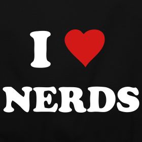 . I Heart Nerds Shirt, I Love Hot Nerds, I Love Nerds Shirt, I Heart Nerds, Hot Nerds, I Love Nerds, Nerd Shirts, Having No Friends, Good Luck Quotes