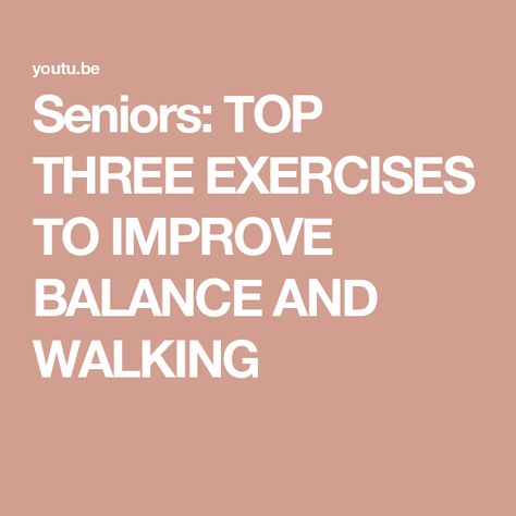 Seniors: TOP THREE  EXERCISES TO IMPROVE BALANCE AND WALKING Exercises For Balance For Seniors, Exercise For Balance, Seniors Workout, Senior Stretches, Improve Balance Exercises, Leg Strengthening Exercises, Senior Exercises, Chair Exercises, Health And Fitness Articles