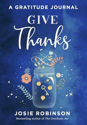 11 Thoughtful Quotes and Sayings About Being Thankful — Josie Robinson Gratitude Journal Cover, Gratitude Jar, Gratitude Journals, Gratitude Journal Prompts, Cover Picture, Appreciate Life, Guided Journal, Daily Gratitude, Attitude Of Gratitude