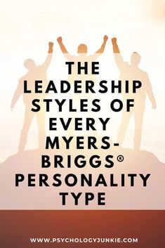 The Leadership Styles of Every Myers-Briggs® Personality Type - Psychology Junkie Type A Personality Quotes, Infj Leadership Style, Infj Leadership, Lean Office, Appreciative Inquiry, Business Students, Leadership Styles, Born Leader, Leadership Inspiration