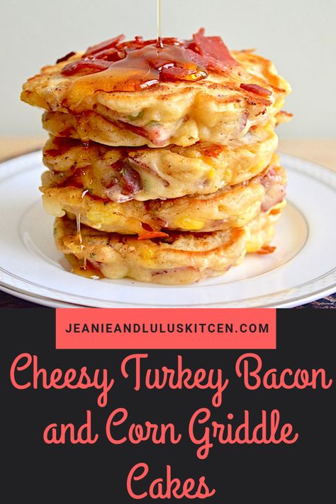 Cheesy Turkey Bacon and Corn Griddle Cakes - Jeanie and Lulu's Kitchen Turkey Bacon Breakfast Recipes, Corn Griddle Cakes, Turkey Bacon Breakfast, Bacon And Corn, Cheesy Turkey, Healthy Breakfast Choices, Griddle Cakes, Chicory Recipe, Grill Food