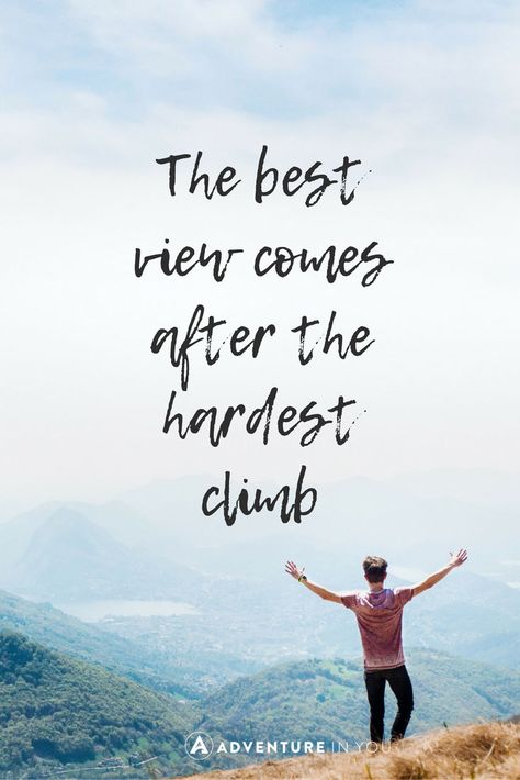 The Best View Comes After The Hardest Climb Climbing Quotes, Mountain Quotes, Quotes Adventure, Hiking Quotes, Travel Quotes Inspirational, Adventure Quotes, Best Inspirational Quotes, Nature Quotes, Inspiring Quotes About Life