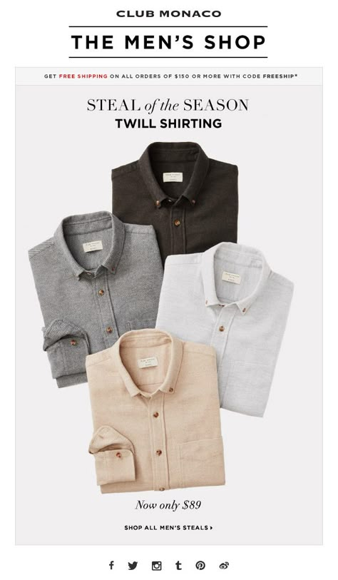 CLUB MONACO / The Men's Shop | steal of the season twill shirting Shirt Advertising Ideas, Clothing Ads, Advertising Clothing, Email Marketing Design Inspiration, Gents Fashion, Classic Suit, Clothing Photography, Ads Creative, Club Monaco